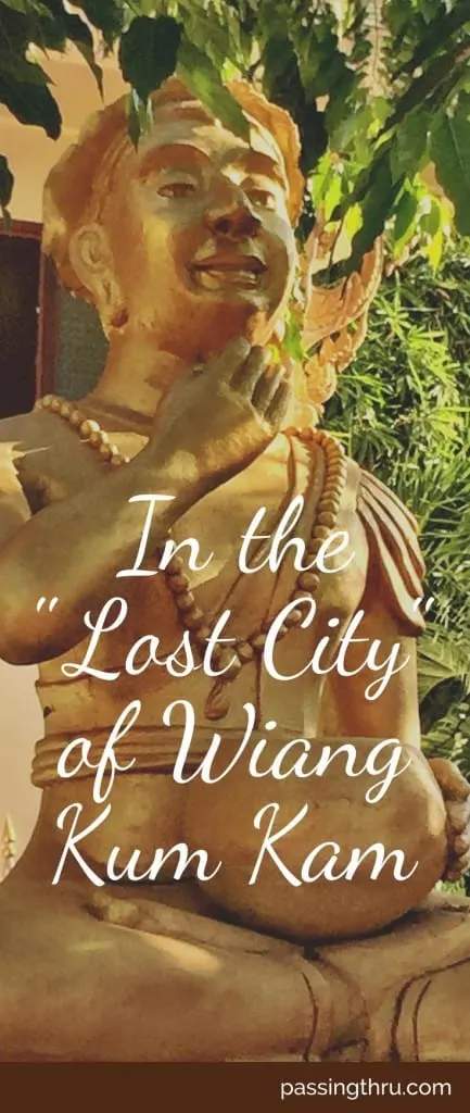 In the Lost City of Wiang Kum Kam, Thailand