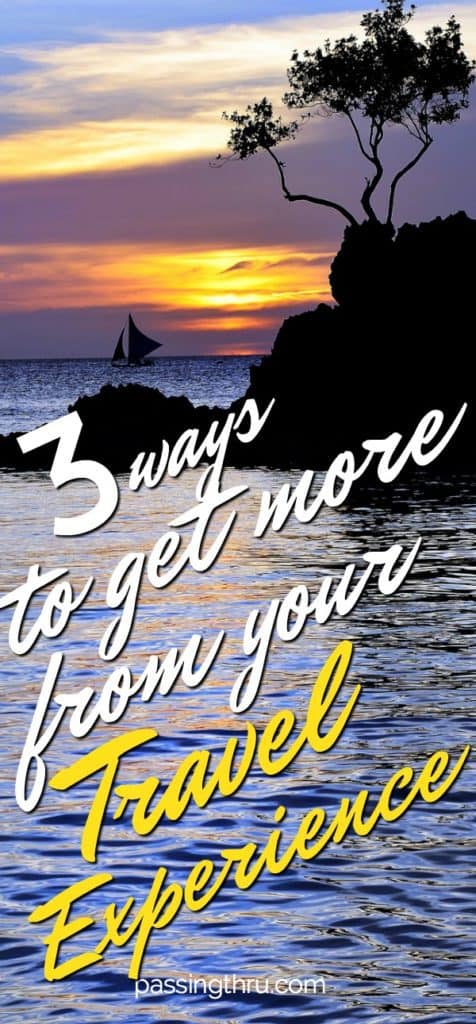 3 main ways to ensure you make the most of your travel experience #travel #planning