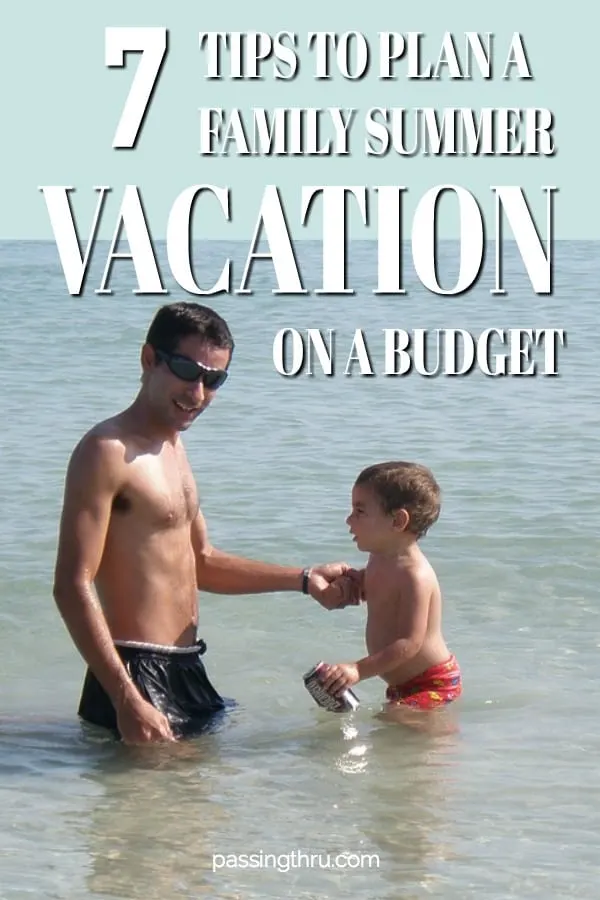 7 tips to plan a family summer vacation on a budget