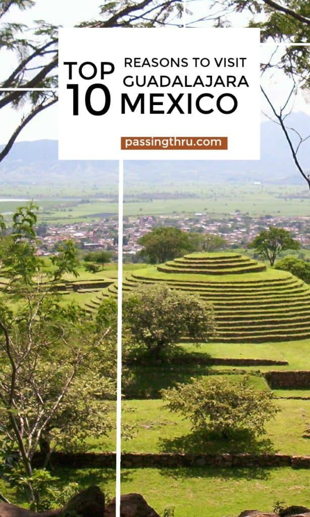 top ten reasons to visit guadalajara mexico