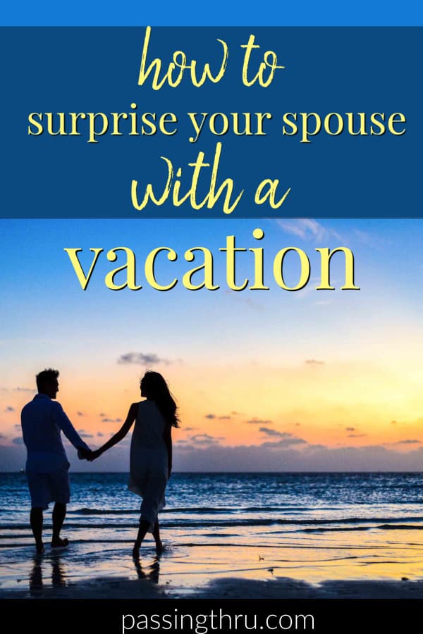 how to surprise your spouse with a vacation