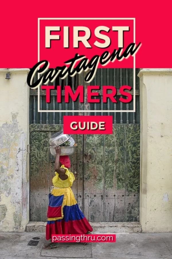 Cartagena First Timers Guide