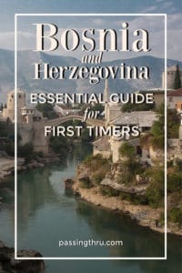 Bosnia and Herzegovina Travel for First Timers: 10 Things We Learned
