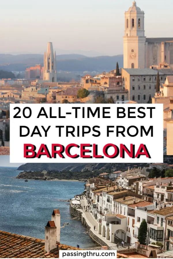 20 all time best day trips from Barcelona