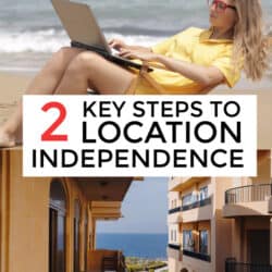 The Two Major Steps to Achieve Location Independence to Travel the World