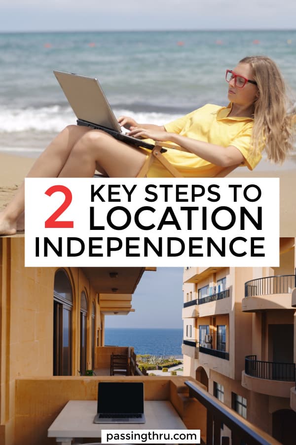 2 KEY STEPS LOCATION INDEPENDENCE