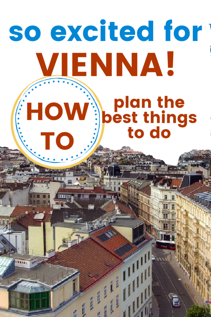 how to plan the best things to do in Vienna
